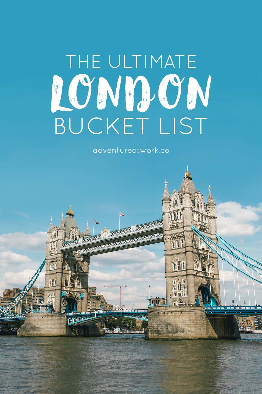 The Ultimate London Bucket List - Adventure At Work